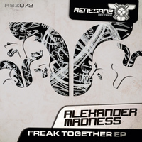 Alexander Madness - Freak Together EP