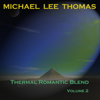 Michael Lee Thomas - Thermal Romantic Blend, Volume 2