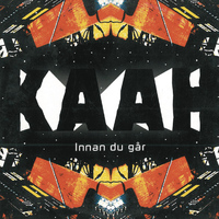 Kaah - Innan du går