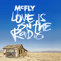 McFly - Love Is On The Radio