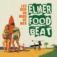 Elmer Food Beat - Les rois du bord de mer