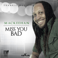 Mackeehan - Miss You Bad - Single