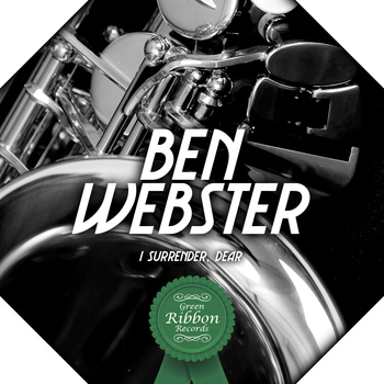 Ben Webster - I Surrender, Dear