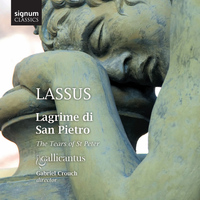 Gallicantus, Gabriel Crouch - Lassus: Lagrime Di San Pietro