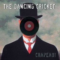 The Dancing Cricket - Chapeau!