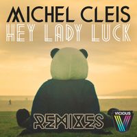 Michel Cleis - Hey Lady Luck (Remixes)
