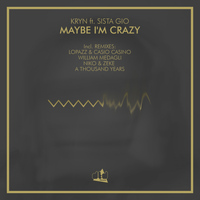 KRYN feat. Sista Gio - Maybe I'm Crazy