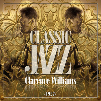 Clarence Williams? Jazz Kings - Classic Jazz Gold Collection (Clarence Williams 1927)
