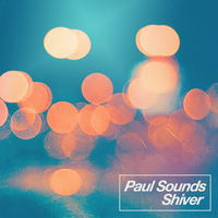 Paul Sounds - Shiver