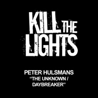 Peter Hulsmans - The Unknown / Daybreaker