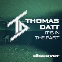 THOMAS DATT - It's in the Past