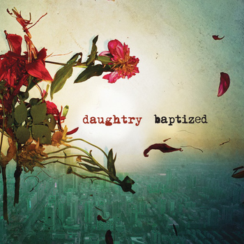 Daughtry - Baptized (Deluxe Version)