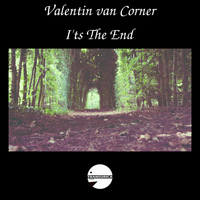 Valentin van Corner - I'ts The End