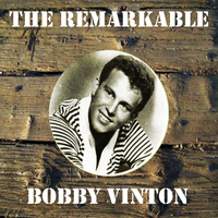 Bobby Vinton - The Remarkable Bobby Vinton