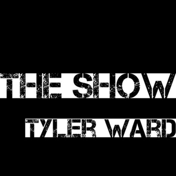 Tyler Ward - The Show