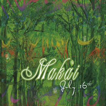 Makai - July 16th