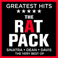 Frank Sinatra, Dean Martin & Sammy Davis Jr. - The Rat Pack - Greatest Hits - Sinatra / Dean / Davis - The Very Best of the Ratpack