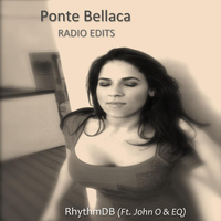 RhythmDB - Ponte Bellaca Radio Edits