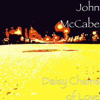 John McCabe - Daisy Chains of Love