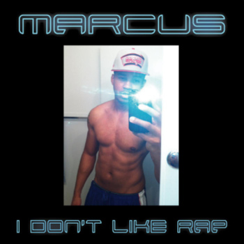 Marcus - I Don't Like Rap