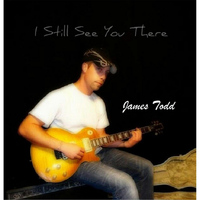 James Todd - I Still See You There