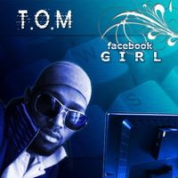 T.O.M - Facebook Girl