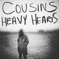 Cousins - Heavy Hearts