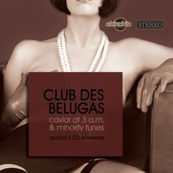 Club Des Belugas - Caviar at 3 a.m. & Minority Tunes