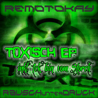 Remotokay - Toxisch Ep