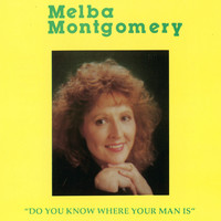 Melba Montgomery - Do You Know Where Your Man Is
