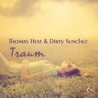 Thomas Heat & Dirty Sunchez - Traum