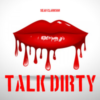 Sean Clarkson - Talk Dirty