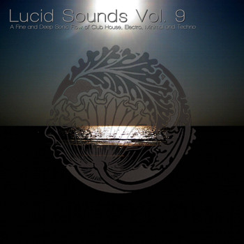 Various Artists - Lucid Sounds, Vol. 9 - A Fine and Deep Sonic Flow of Club House, Electro, Minimal and Techno