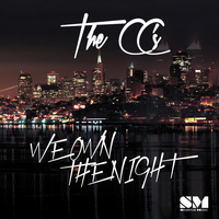 The CC's - We Own The Night