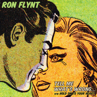 Ron Flynt - Tell Me What's Wrong