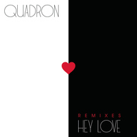 Quadron - Hey Love (Remixes)
