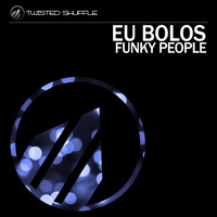 Eu Bolos - Funky People