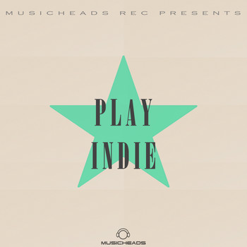 Various Artists - Musicheads Rec Pres. Play Indie