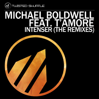 Michael Boldwell feat. T'Amore - Intenser (The Remixes)