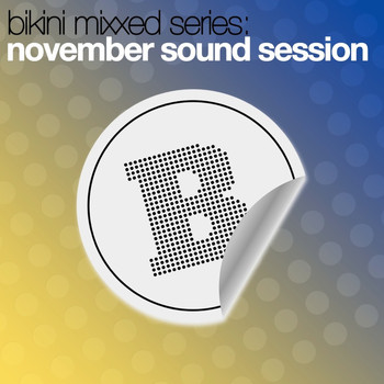 Various Artists - Bikini Mixxed Series: November Sound Session