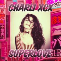 Charli XCX - SuperLove