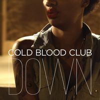 Cold Blood Club - Down