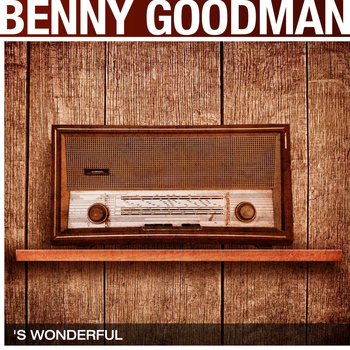 Benny Goodman - 'S Wonderful