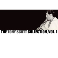 Tony Scott - The Tony Scott Collection, Vol. 1