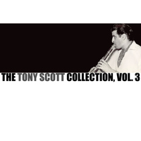Tony Scott - The Tony Scott Collection, Vol. 3