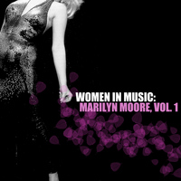 Marilyn Moore - Women in Music: Marilyn Moore, Vol. 1