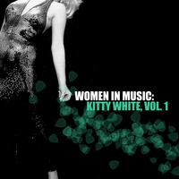 Kitty White - Women in Music: Kitty White, Vol. 1