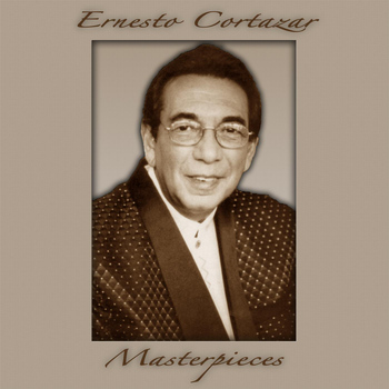 Ernesto Cortazar - Masterpieces
