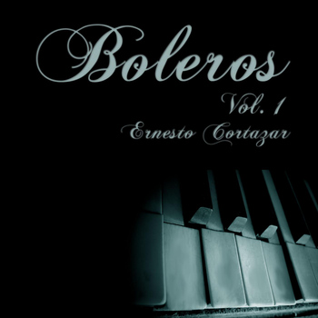 Ernesto Cortazar - Boleros Vol. 1