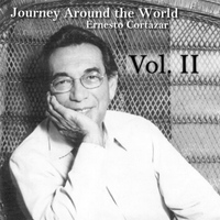 Ernesto Cortazar - Journey Around the World Vol. II